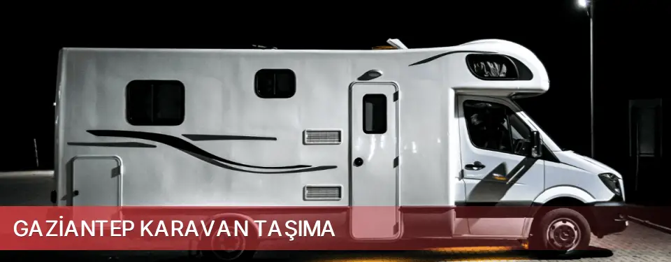 Gaziantep İli Karavan Taşıma