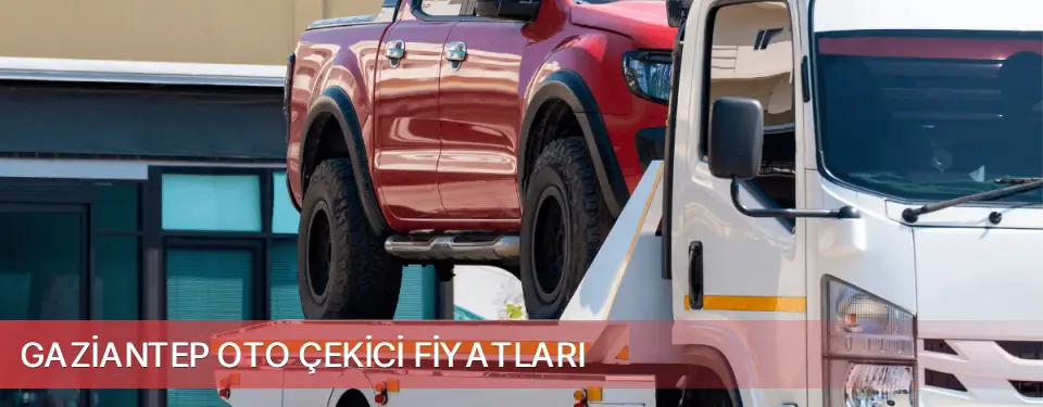 Gaziantep İli Oto Çekici Fiyatları